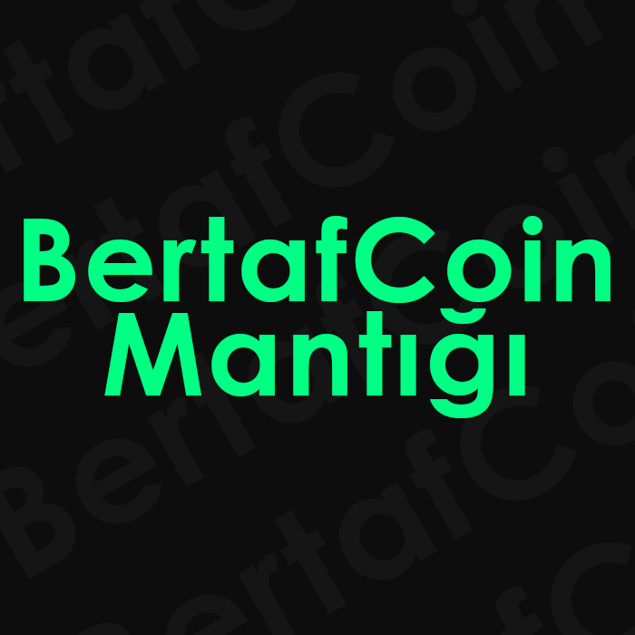 BertafCoin mantığı nedir?